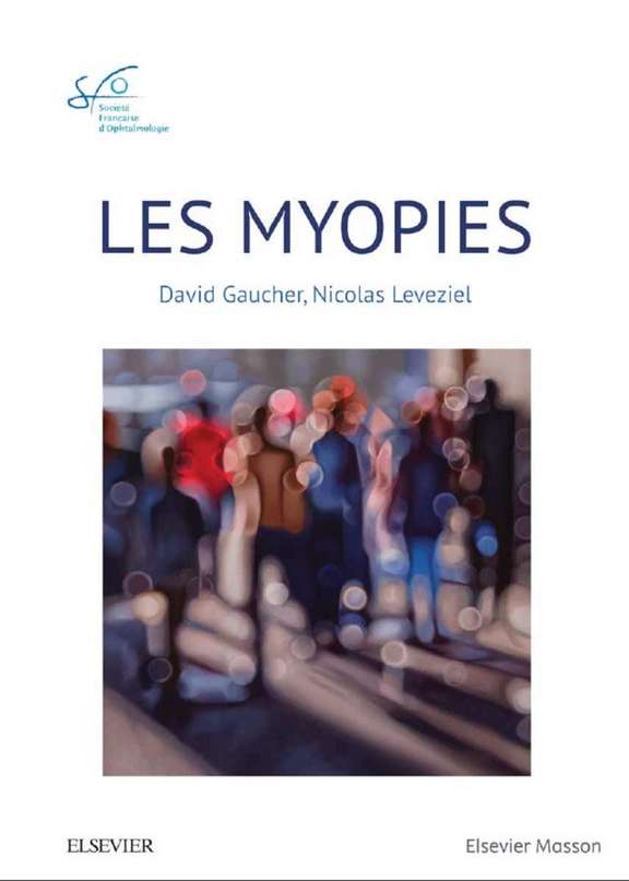Les myopies.
Rapport SFO 2019,
David Gaucher, Nicolas Leveziel
Elsevier-Masson, février 2019, 224 pages, 199 e.
ISBN : 9782294761331
